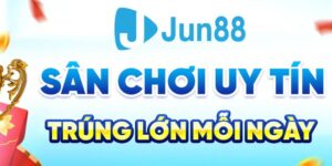 Jun88 sân chơi uy tín
